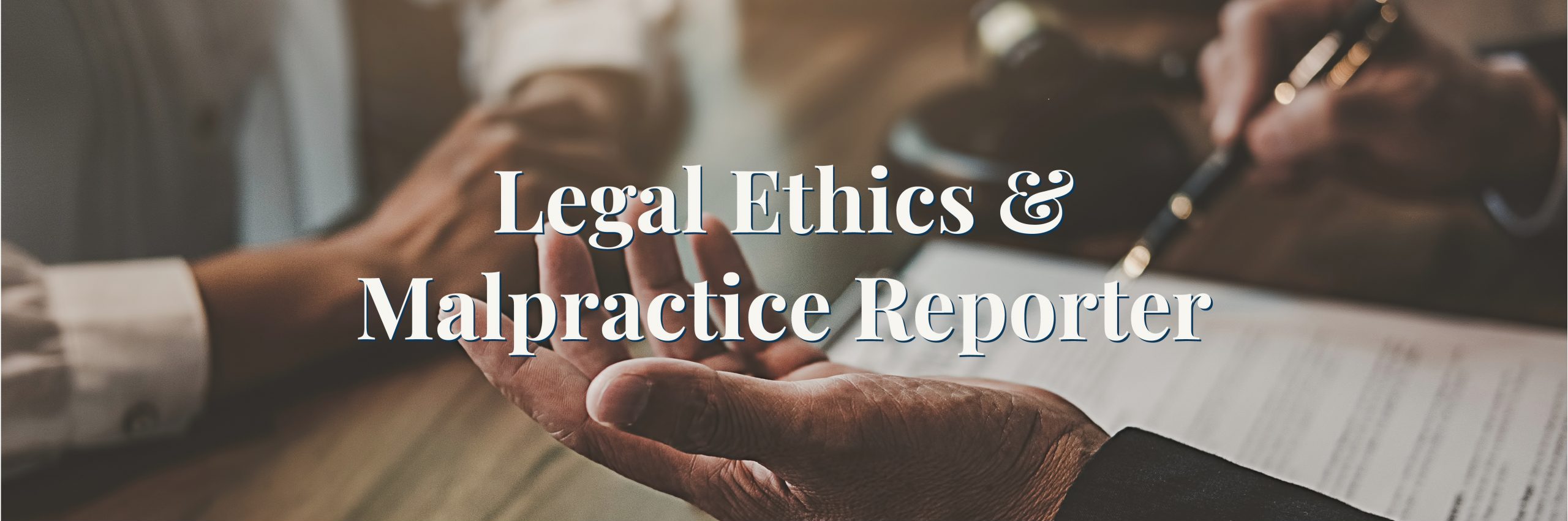 Legal Ethics & Malpractice Reporter