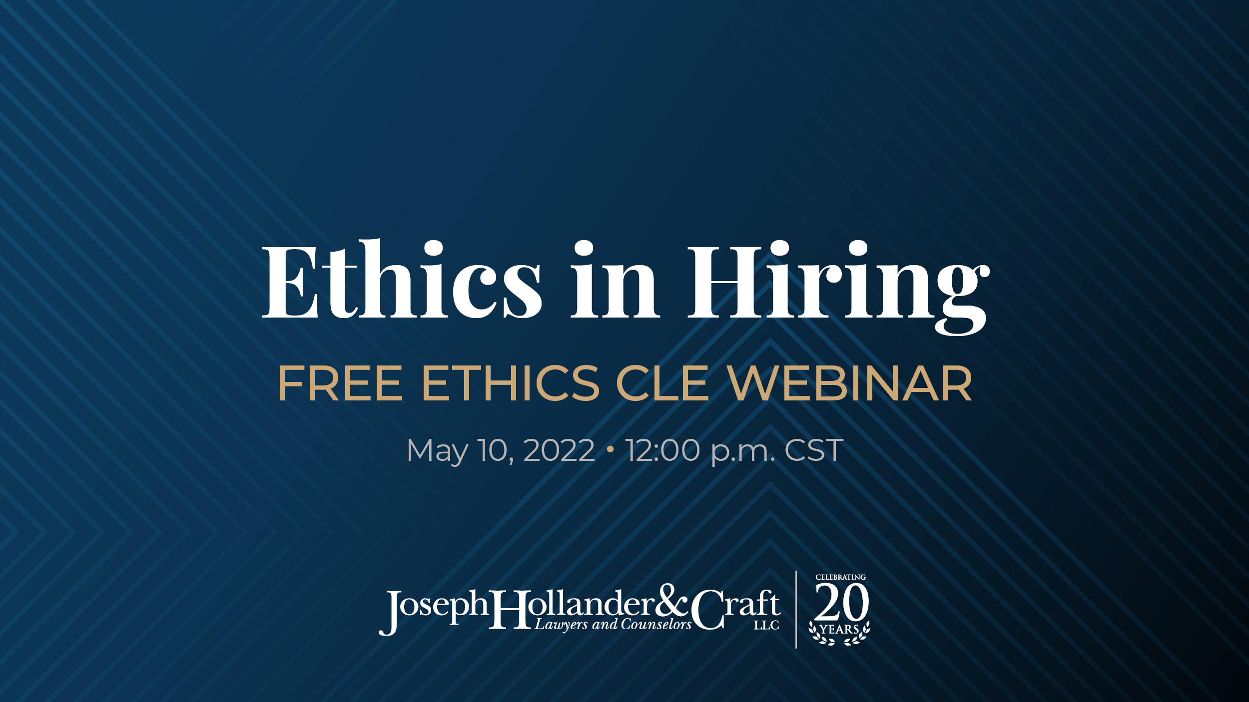 Ethics in Hiring Free Ethics CLE Webinar May 10 2022 12:00pm CST